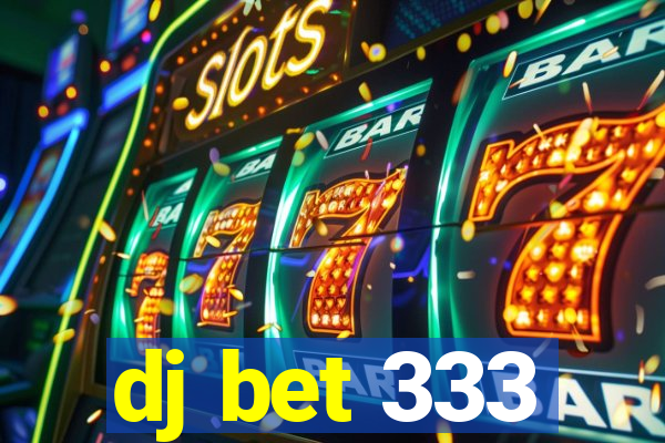 dj bet 333